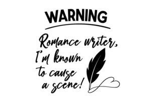 Download WARNING Romance Writer, I'm Known to Cause a Scene! - Writer Collection